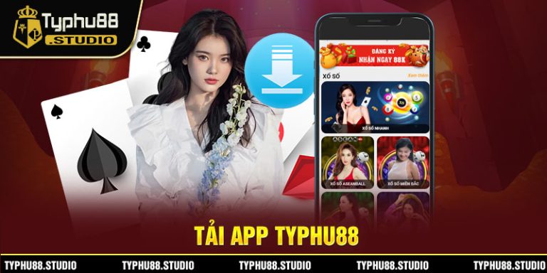 Tải App Typhu88 Đơn Giản Cho Android Và IOS Trong 1 Phút